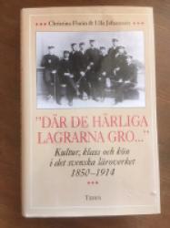 Billede af bogen Där de härliga lagrarna gro...Kultur, klass och kön i det svenska läroverket 1850-1914