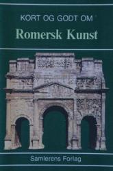 Billede af bogen Kort og godt om Romersk Kunst