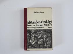 Billede af bogen Afstandens  indsigt. Essay om litteratur 180-1984. Portrætter og præsentationer.