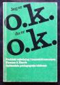 Billede af bogen Jeg er OK - du er OK. Praktisk vejledning i transaktionsanalyse