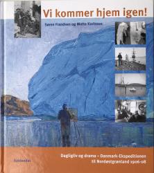 Billede af bogen Vi kommer hjem igen! Dagligliv og drama - Danmark-Ekspeditionen til Nordøstgrønland 1906-08
