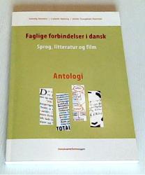 Billede af bogen Faglige forbindelser i dansk - Sprog, litteratur og film - Antologi