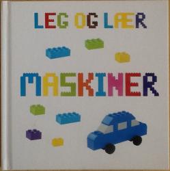 Billede af bogen Lego byggebog - Leg og lær - Maskiner