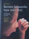 Billede af bogen Barnets fantastiske rejse ind i livet Billede af bogen Barnets fantastiske rejse ind i livet