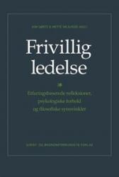 Billede af bogen Frivillig ledelse. Erfaringsbaserede refleksioner, psykologiske forhold og filosofiske synsvinkler.