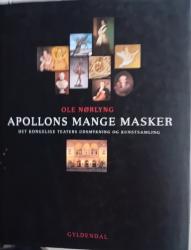 Billede af bogen APOLLONS MANGE MASKER. dET KONGELIGE TEATERS UDSMYKNING OG KUNSTSAMLING