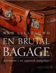 Billede af bogen En brutal bagage : barndom i en japansk fangelejr