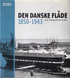 Billede af bogen Den danske flåde 1850-1943 - som fotograferne så den