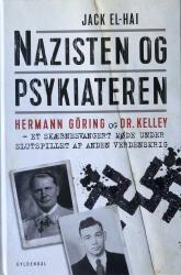 Billede af bogen Nazisten og psykiateren. Hermann Göring og Dr. Kelley - Et skæbnesvangert møde under slutspillet af anden verdenskrig