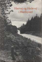 Billede af bogen Hærvej og hedevej i Hardsyssel. Træk af de vestjyske landevejes historie og topografi