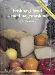 Billede af bogen Friskbagt brød - med bage maskine