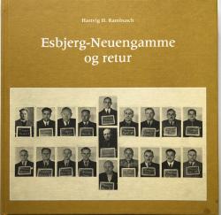 Billede af bogen Esbjerg-Neuengamme og retur - Beretning om min deltagelse i modstandsarbejde og mit ophold i danske og tyske fængsler og lejre 1943-45