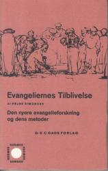 Billede af bogen EVANGELIERNES TILBLIVELSE. DEN NYERE EVANGELIEFORSKNING OG DENS METODER