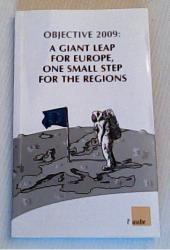 Billede af bogen Objective 2009 - A giant leap for Europe, one small step for the regions
