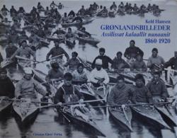 Billede af bogen Grønlandsbilleder - Assilissat kalaallit nunaanit 1860-1920