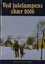 Billede af bogen Ved julelampens Skær 2006 - Julehæfte for hjemmet