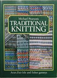 Billede af bogen Michael Pearson's Traditional Knitting: Aran, Fair Isle and fisher ganseys