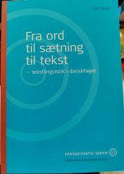 Billede af bogen Fra ord til sætning til tekst - Tekst lingvistik i danskfaget 