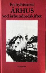 Billede af bogen En byhistorie - Århus ved århundredskiftet
