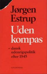 Billede af bogen Uden kompas- dansk udenrigspolitik efter 1945