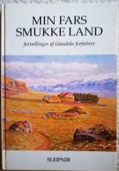Billede af bogen Min fars smukke land. Fortællinger af islandske forfattere.