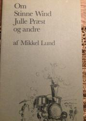 Billede af bogen Om Stinne Wind , Julle Præst og andre **