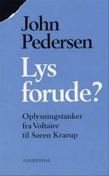 Billede af bogen Lys forude? Glimt fra Oplysningstidens historie. Debatbog