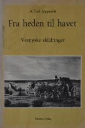 Billede af bogen Fra heden til havet - Vestjyske skildringer - Det gamle Hardsyssel