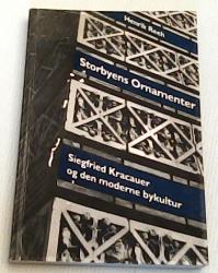 Billede af bogen Storbyens ornamenter - Siegfried Kracauer og den moderne bykultur