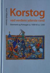 Billede af bogen Korstog ved verdens yderste rand - Danmark og Portugal ca. 1000 til ca. 1250