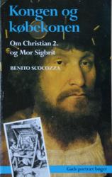 Billede af bogen Kongen og købekonen - Om Christian 2. og  Mor Sigbrit 