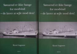 Billede af bogen Sømænd er ikke bange for modvind - de lærer at sejle mod den! (bind 1 og 2)  