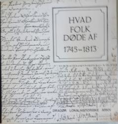 Billede af bogen Hvad folk døde af 1745-1813 Billede af bogen Hvad folk døde af 1745-1813
