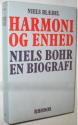 Billede af bogen Harmoni og enhed : Niels Bohr : en biografi 