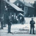 Billede af bogen Aalborg og Garnisonen