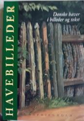 Billede af bogen Havebilleder. Danske haver i billeder og tekst. Billede af bogen Havebilleder. Danske haver i billeder og tekst.