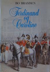 Billede af bogen Ferdinand og Caroline - En beretning om prinsen, der nødig ville være konge af Danmark