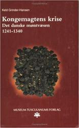 Billede af bogen Kongemagtens krise - det danske møntvæsen 1241-1340
