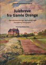 Billede af bogen Julebreve fra Gamle Drenge - Barndomserindringer og livsskildringer fra Aalborg Drengehjem