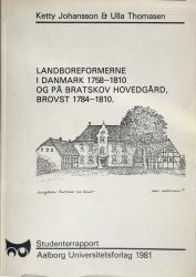 Billede af bogen Landboreformerne i Danmark 1758-1810 og på Bratskov Hovedgård, Brovst 1784-1810