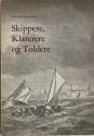 Billede af bogen Skippere, Klarerere og Toldere - Livet omkring Øresund Toldkammer og Helsingørs havn i 1800-tallet