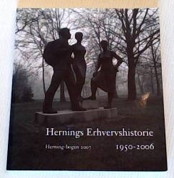 Billede af bogen Herning-bogen - 2007 - Hernings Erhvervshistorie 1950-2006