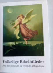 Billede af bogen  Folkelige bibelbilleder fra det nittende og tyvende århundrede. En bog og en udstilling