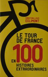 Billede af bogen Le Tour de France - en 100 Histoires Extraordinaires 