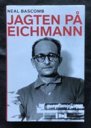 Billede af bogen Jagten på Eichmann - den sande historie om en gruppe Holocaust-overleveres opsporing og tilfangetagelse af en af verdens mest berygtede nazister
