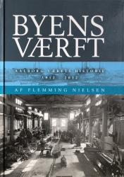 Billede af bogen Byens værft - Aalborg værfts historie 1912 - 2012