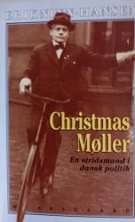 Billede af bogen Christmas Møller. En stridsmand i dansk politik Billede af bogen Christmas Møller. En stridsmand i dansk politik