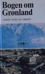 Billede af bogen Bogen om Grønland - Fortid, nutid og fremtid
