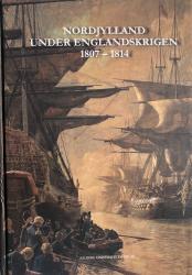 Billede af bogen Nordjylland under Englandskrigen 1807 - 1814