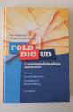 Billede af bogen Fold dig ud i samfundsfaglige metoder : fokus, færdigheder, faglighed, formidling
